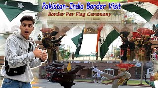 AJJ GYA PAKISTAN / INDIA BORDER || 🇵🇰X🇮🇳 || FINALLY LAHORE POCH GYA 😊 || Ayan Iqbal