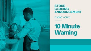 Male Voice - 10 Minute Store Closing Announcement