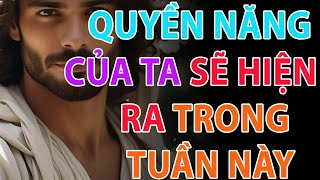 🔴 Thông điệp của Chúa | QUYỀN NĂNG CỦA TA SẼ HIỆN RA TRONG TUẦN NÀY  | Lời chúa hôm nay