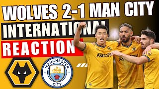 You Have To Give O'Neil Credit 🤐 Wolves 2-1 Man City 🌎 International Fan Reaction