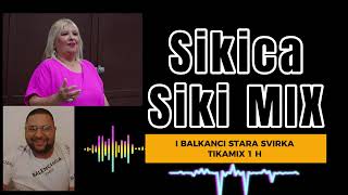 Sikica \u0026 Siki / Balkanci 1 h - veliki mix - STARA SVIRKA / TIKAMIX