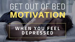Feeling Depressed in the Morning - MOTIVATION TO GET OUT OF BED!