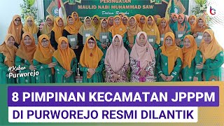 Delapan Pimpinan Kecamatan JPPPM di Purworejo Resmi Dilantik