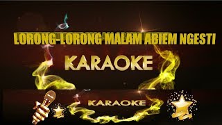 KARAOKE LORONG - LORONG MALAM ABIEM NGESTI