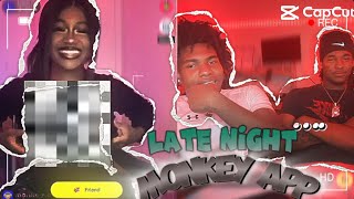 MONKEY APP LATE NIGHT