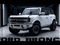 a closer look at the 2025 ford bronco performance meets adventure