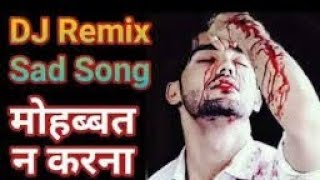 Mohabbat Na Karna Dj💘Song 💕Hindi Dj Remix !! Hindi Love Dj Song No Voice Tag || Dj awadh raja