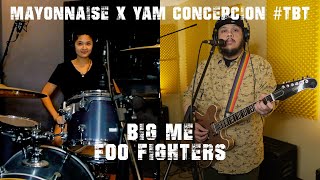 Big Me - Foo Fighters | Mayonnaise x Yam Concepcion #TBT