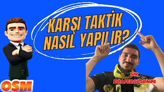 OSM KARŞI TAKTİK NASIL YAPILIR? || BOA FERGUSON #6