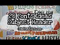 20 Fonts Ideas For Subject Header | Pauline's Diary