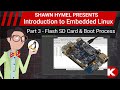 Introduction to Embedded Linux Part 3 - Flash SD Card and Boot Process | Digi-Key Electronics