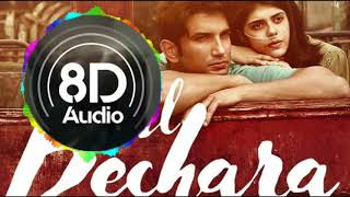 #2🔴Dil Bechara In 8D – Title Track | Sushant Singh Rajput😔