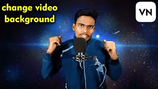 how to change video background in vn\how to remove video background in vn\change video background