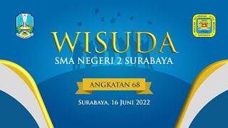 WISUDA SMA NEGERI 2 SURABAYA ANGKATAN 68