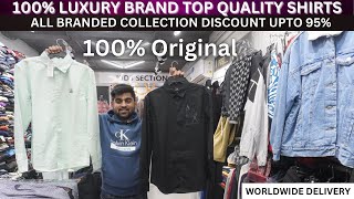 100% LUXURY BRAND TOP QUALITY SHIRTS | Cheapest Export Surplus | Upto 95% Off on All Luxury Brand