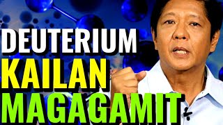 🔴DEUTERIUM MAGAGAMIT NA BA SA PANAHON NI BONGBONG MARCOS?