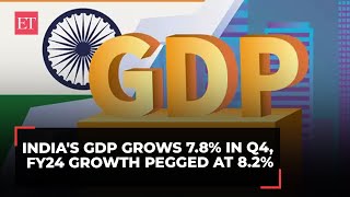India's GDP grows 7.8% in Q4, FY24 growth pegged at 8.2%