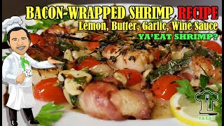 INCREDIBLE BACON-WRAPPED SHRIMP RECIPE | Ya'Eat S2-EP5 | Recipe 53 | Ya'Eat Shrimp?