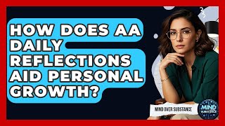 How Does AA Daily Reflections Aid Personal Growth? - Mind Over Substance