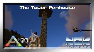 NSK's ARK (Pooptopia) E30 - The Tower Penhouse