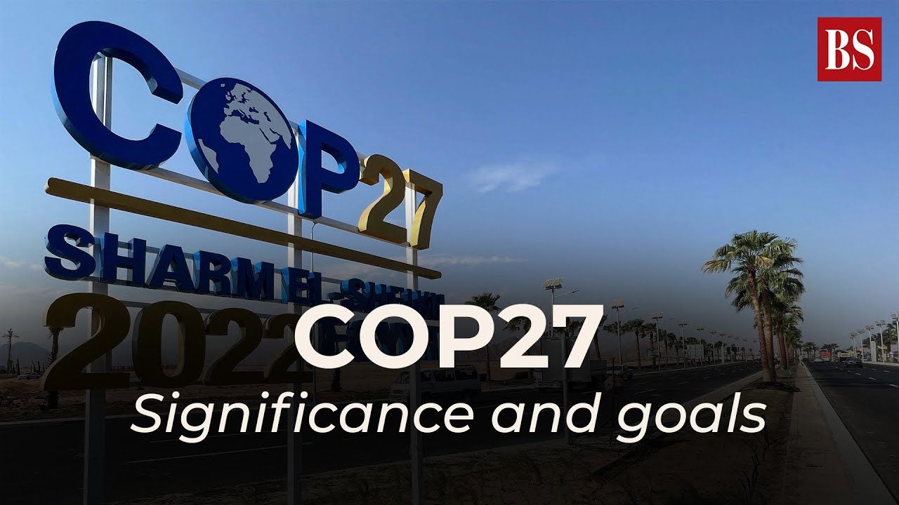 Priorities At Sharm El-Sheikh: How COP27 Will Test World's Resolve To ...