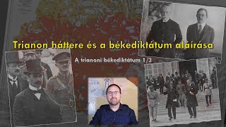 Trianon háttere és a békediktátum aláírása - A Trianoni békediktátum 1/3