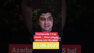 Azərbaycanda 7.5 bal z*əlzələ...- Dünya şöhrətli alimdən Ş*OK PTOQNOZ