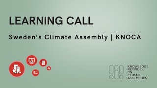 Learning Call on Sweden's Climate Assembly I KNOCA