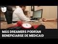 Gobierno Biden busca ampliar el acceso de Medicaid y Obamacare para los dreamers