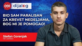 dijalog Podcast 092 | STEFAN GORENJAK - Bio sam paralisan za krevet nedeljama. Bog mi je pomogao!