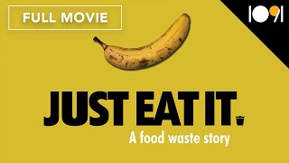 Just Eat It: A Food Waste Story (FULL MOVIE)