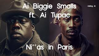 Biggie Smalls ft. Tupac - Ni**as In Paris (ai cover)