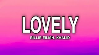 Billie Eilish - Lovely (Lyrics) ft. Khalid