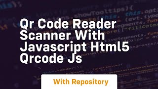 Qr code reader scanner with javascript html5 qrcode js