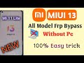 Mi 11 Lite MIUI 13 Frp Bypass Easy Solution || All Redmi Model Without pc frp Remove ||