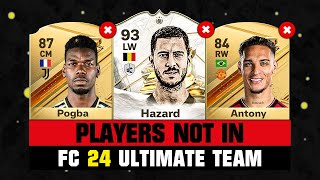 FIFA 24 | PLAYERS NOT IN EA FC 24! 😭💔 ft. Hazard, Pogba, Antony…