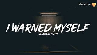 Charlie Puth - I Warned Myself (Lyric )