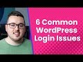 6 Common WordPress Login Issues (and Their Solutions)