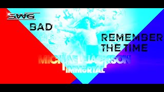 Michael Jackson - Remember The Time & Bad (Immortal Version)