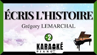 Écris l'histoire - Grégory LEMARCHAL (Karaoké Piano Français - Lower Key)