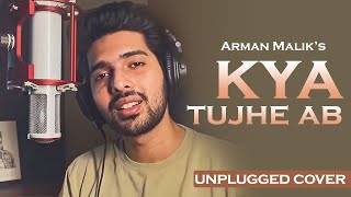 Armaan Malik - Kya Tujhe Ab Unplugged Cover | Sanam Re | Falak Shabir