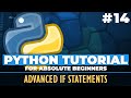Python tutorial for ABSOLUTE Beginners! Advanced If Statements - Episode 14