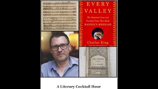 A Literary Cocktail Hour: "Every Valley"--Handel's Messiah with Charles King