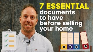 7 Essential Documents to have before Selling Your Home!