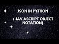 JSON in python |  JAVASCRIPT OBJECT NOTATION. | HOW TO DEAL DATA WITH WEBSITE AND PYTHON.