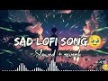 nahi rukti nahi rukti teri yaad aati hai _ slowed and reverb lofi song lofimusic lofisong