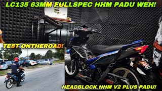 LC135 63MM HHM V2 PLUS POWER WOI! | HP KELUAR GRAF PACAK HABIS! | APA POMEN MOTO NI BUAT ADOI😢