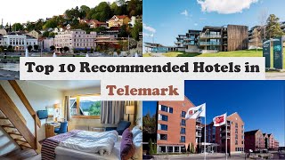 Top 10 Recommended Hotels In Telemark | Best Hotels In Telemark