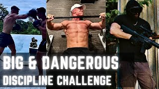 BIG \u0026 DANGEROUS (Discipline Challenge)