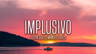 Justin Quiles - Implusivo (Lyrics / Letra) feat. Manuel Turizo